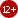 12+
